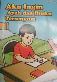 Image of Aku Ingin Ayah Dan Ibuku Tersenyum