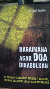 Image of BAGAIMANA AGAR DOA DIKABULKAN