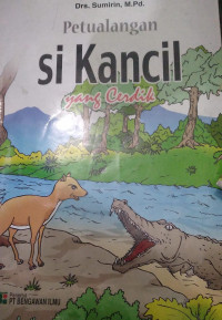 Image of Petualangan Si Kancil Yang Cerdik