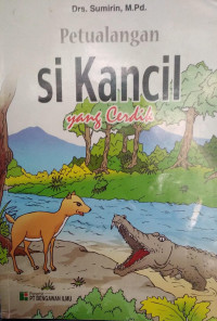 Image of Petualangan Si Kancil yang Cerdik